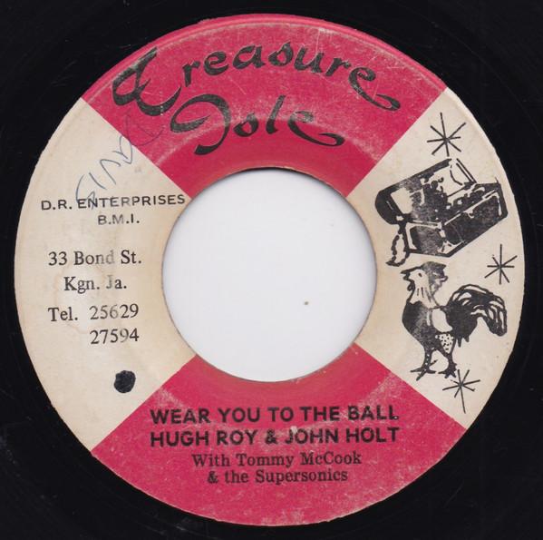 John Holt, U-Roy, Earl "Wire" Lindo, Tommy McCook & The Supersonics - Wear You To The Ball / The Ball