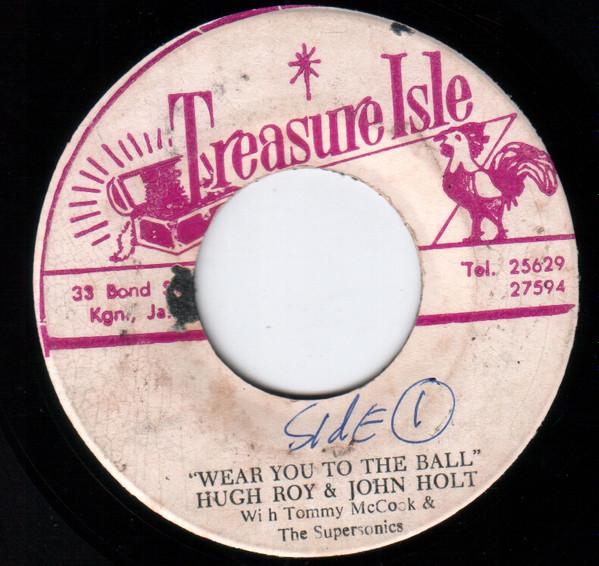 John Holt, U-Roy, Earl "Wire" Lindo, Tommy McCook & The Supersonics - Wear You To The Ball / The Ball