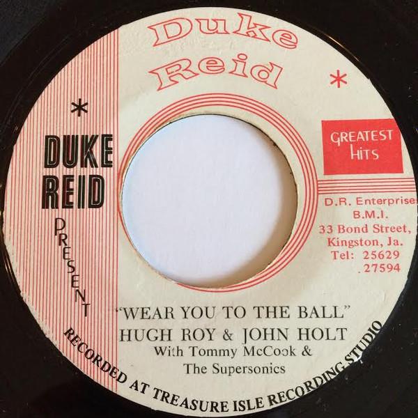 John Holt, U-Roy, Earl "Wire" Lindo - Wear You To The Ball / The Ball