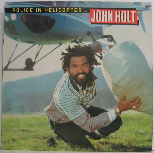 John Holt - Police In Helicopter