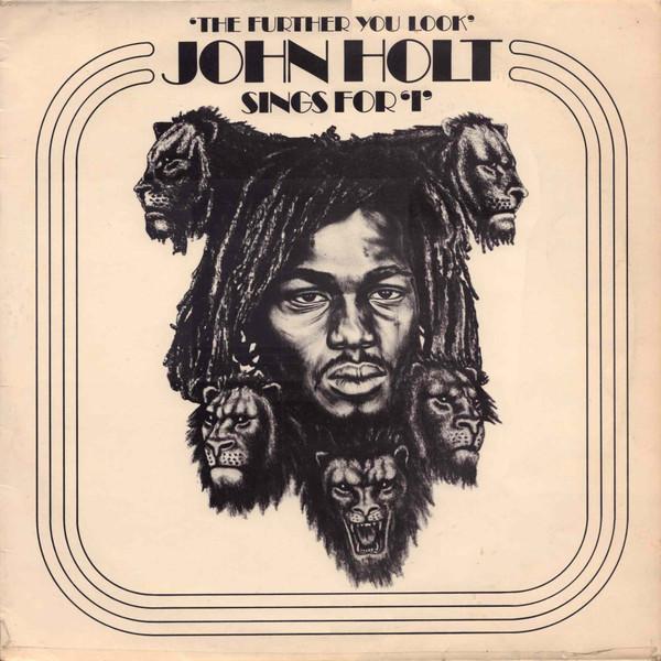 John Holt - The Further You Look