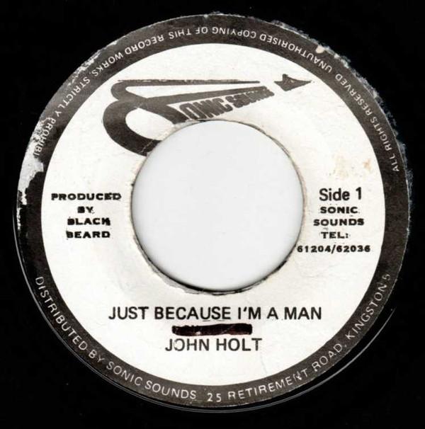 John Holt, The Ring Craft Posse - Just Because I'm A Man