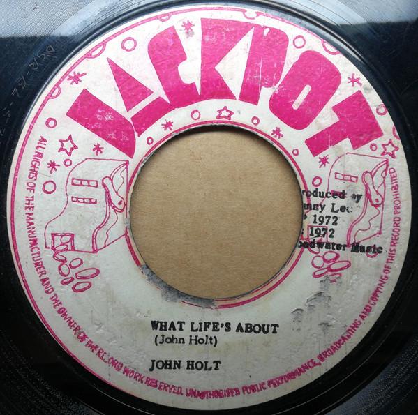 John Holt - What Life's About / Riding For A Fall