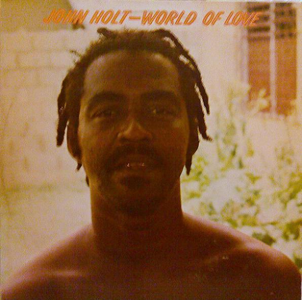 John Holt - World Of Love