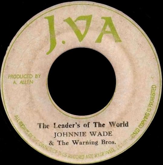 Johnnie Wade & The Warning Bros. - The Leader's Of The World