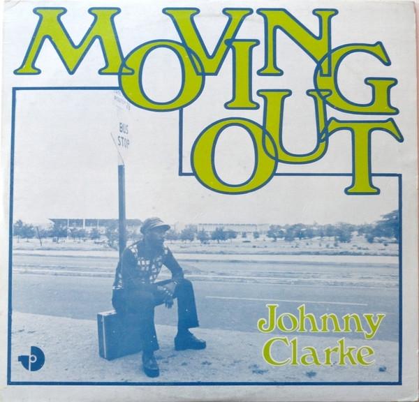 Johnny Clarke - Moving Out
