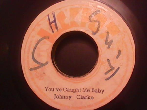 Johnny Clarke - You've Caught Me Baby