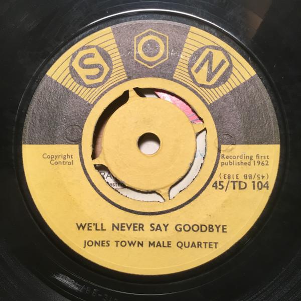 Jones Town Male Quartet, Franklin Town Ladies Trio - We'll Never Say Goodbye / Living For Jesus