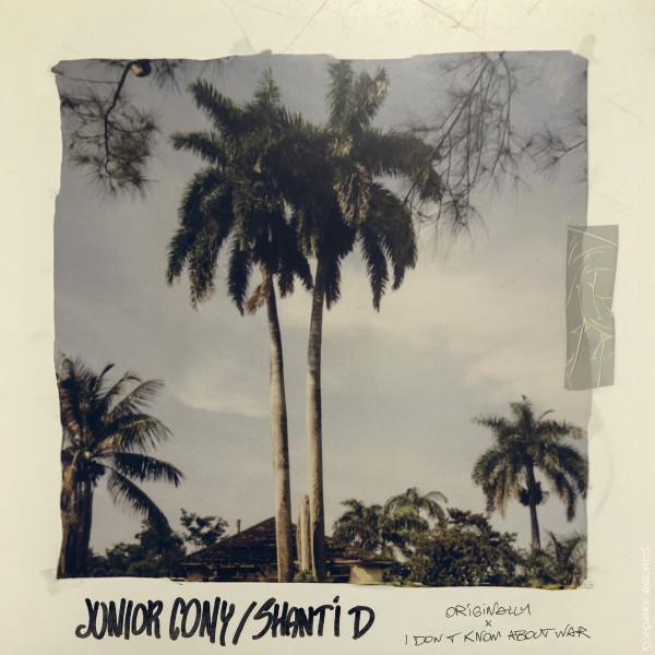Junior Cony, Shanti D - Originally / I Don't Know About War