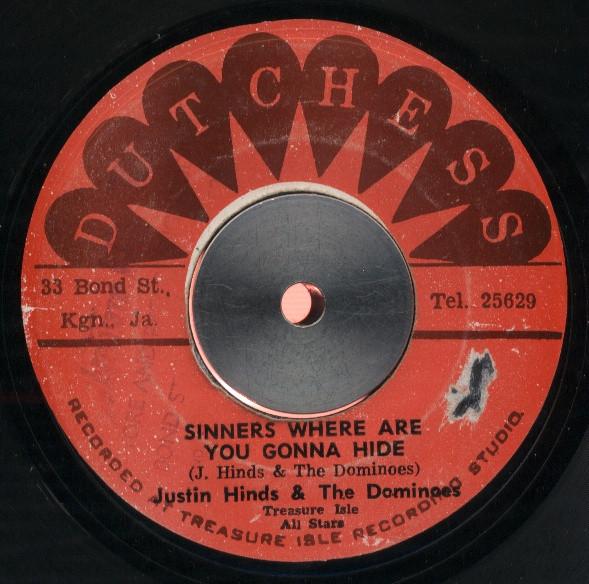 Justin Hinds & The Dominoes, Treasure Isle All Stars - Sinners Where Are You Gonna Hide / If It's Love You Need