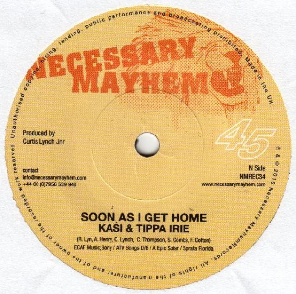 Kasi (3), Tippa Irie, Mr Williamz - Soon As I Get Home / Tommy Ranks