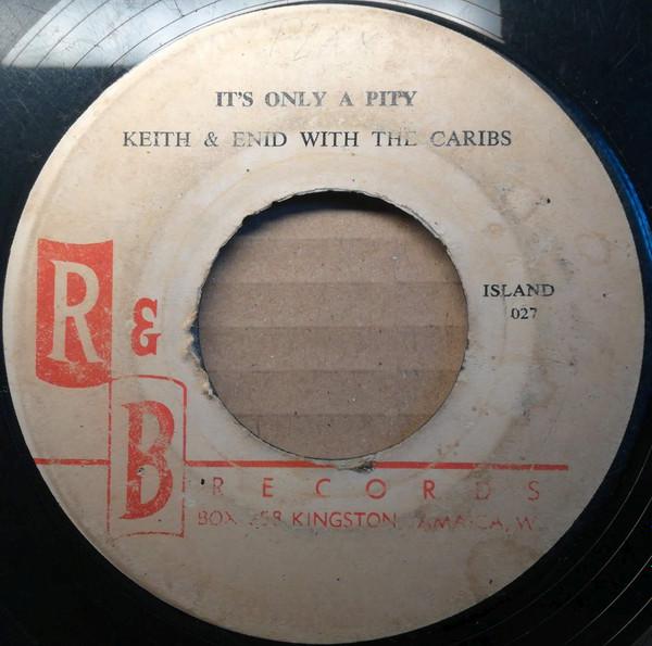 Keith & Enid, The Caribs - It's Only A Pity / Never Leave My Throne