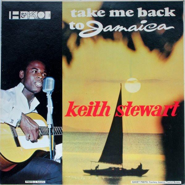 Keith Stewart - Take Me Back To Jamaica