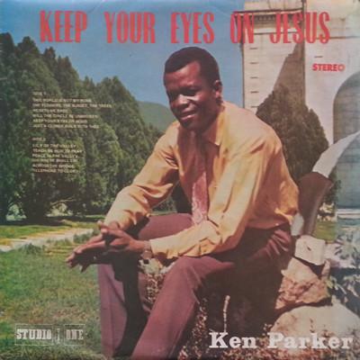 Ken Parker - Keep Your Eyes On Jesus