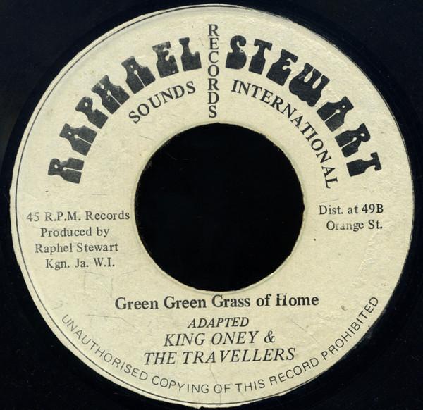 King Oney & The Travellers - Green Green Grass Of Home