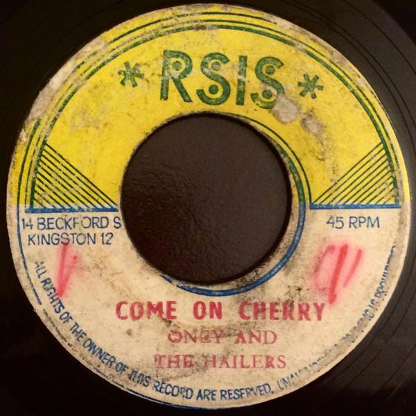 King Oney, The Hailers - Come On Cherry