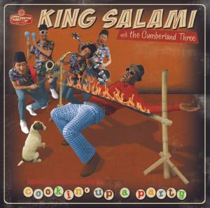 King Salami & The Cumberland Three - Cookin' Up A Party