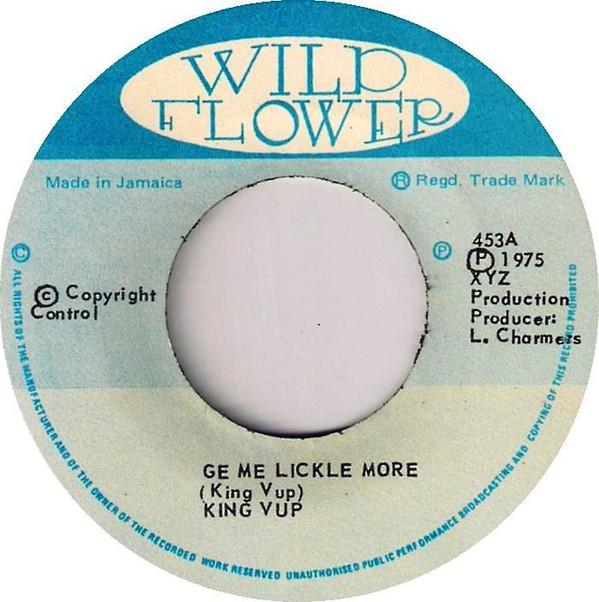 King Vup - Ge Me Lickle More