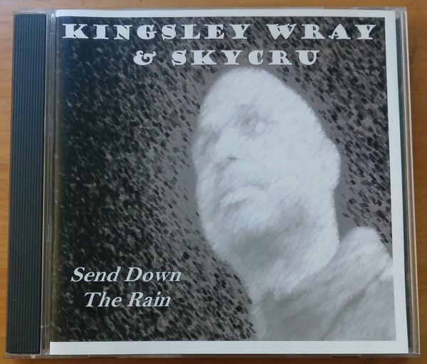 Kingsley Wray, Skycru - Send Down The Rain