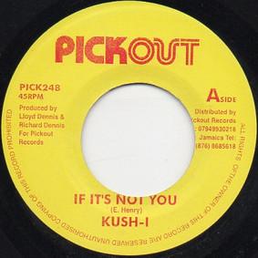 Kush-I - If It's Not You