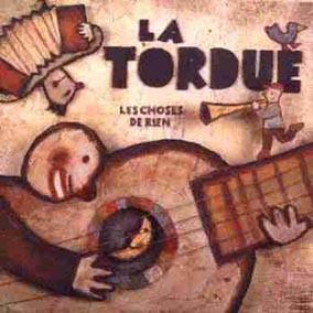 La Tordue - Les Choses De Rien