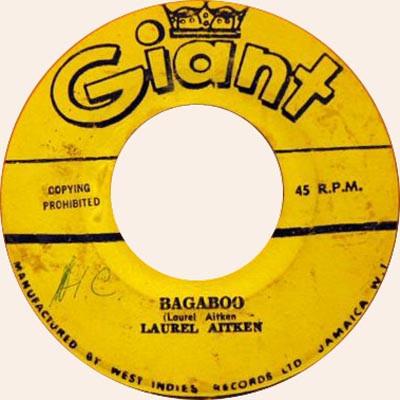 Laurel Aitken - Bagaboo / I Remember