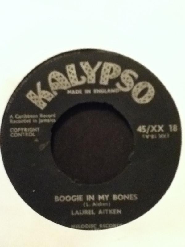Laurel Aitken - Boogie In My Bones / Little Sheila