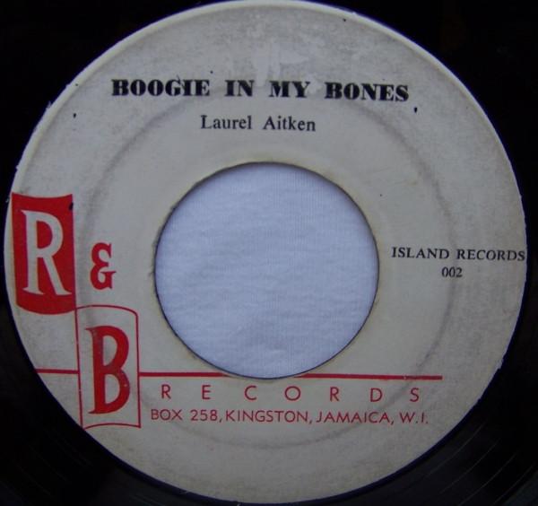 Laurel Aitken - Boogie In My Bones / Little Sheila