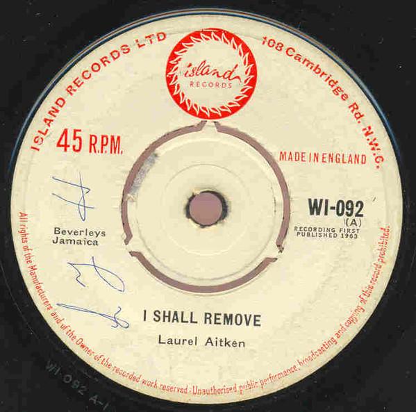 Laurel Aitken - I Shall Remove / We Got To Move