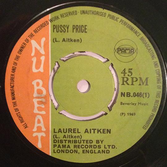Laurel Aitken - Pussy Price / Give Me Back Me Dallar