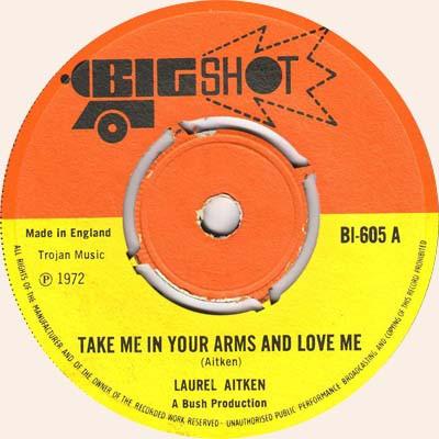 Laurel Aitken - Take Me In Your Arms And Love Me