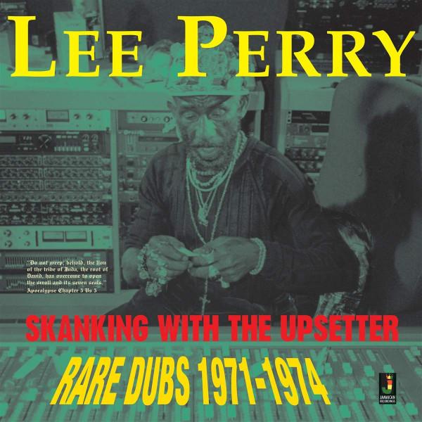 Lee Perry - Skanking With The Upsetter - Rare Dubs 1971-1974