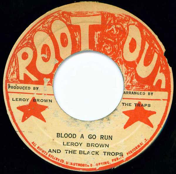 Leroy Brown (8), The Black Traps - Blood A Go Run