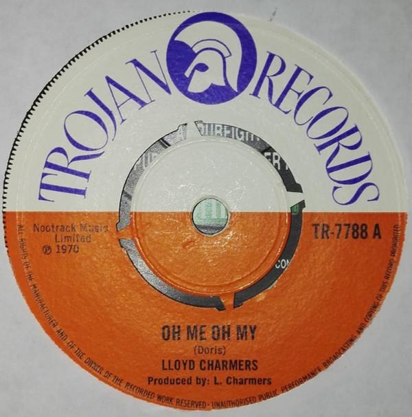 Lloyd Charmers, The Charmers - Oh Me Oh My / I Did It