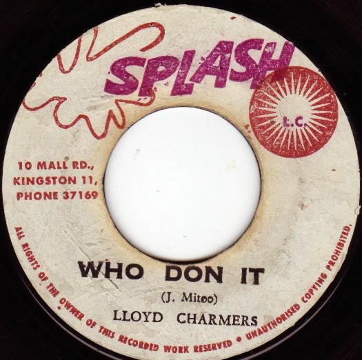 Lloyd Charmers - Who Don It / Oh Me Oh My