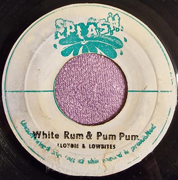 Lloydie & The Lowbites - White Rum And Pum Pum