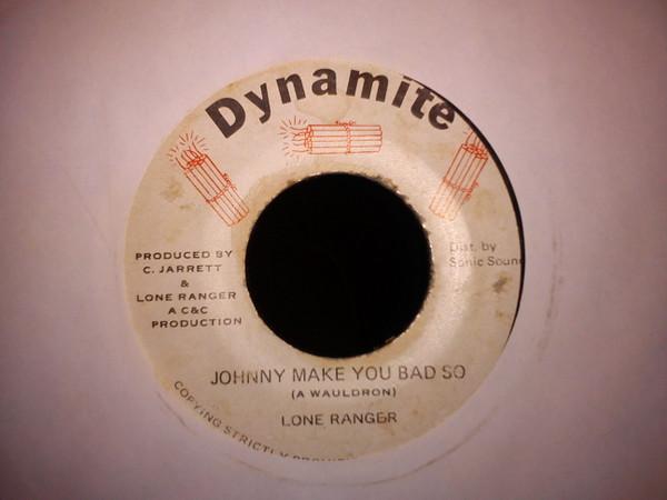 Lone Ranger - Johnny Make You Bad So