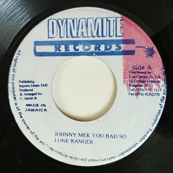 Lone Ranger - Johnny Mek You Bad So