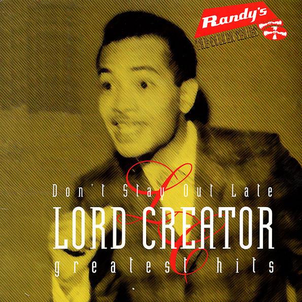 Lord Creator - Don't Stay Out Late: Greatest Hits