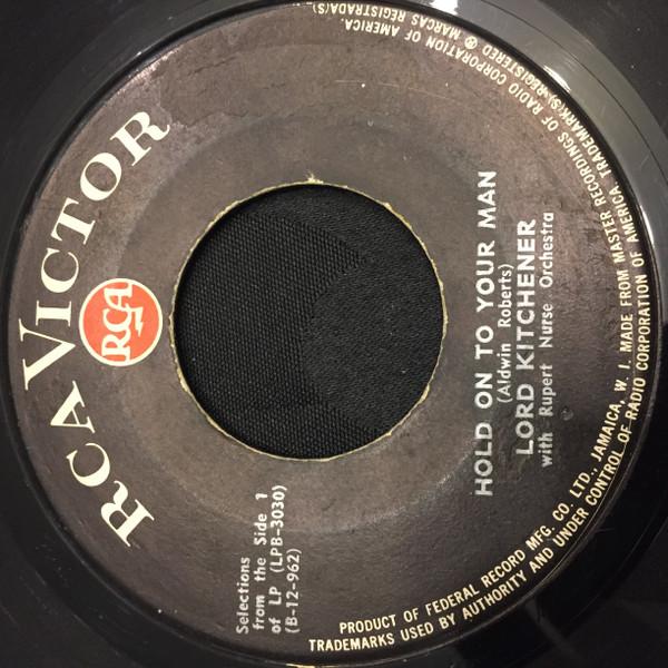 Lord Kitchener, Rupert Nurse Orchestra - Hold On To Your Man / My Pussin'