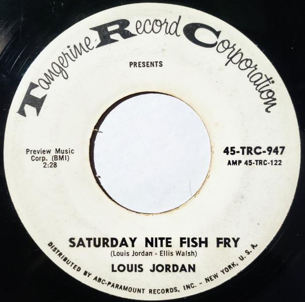Louis Jordan - Saturday Nite Fish Fry / Ain't Nobody Here But Us Chickens