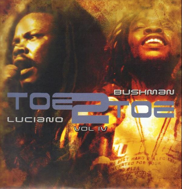 Luciano (2), Bushman (3) - Toe 2 Toe Vol. IV