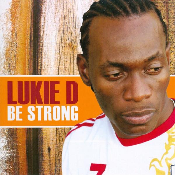 Lukie D - Be Strong