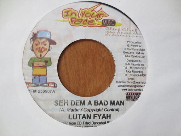 Lutan Fyah - Seh Dem A Bad Man