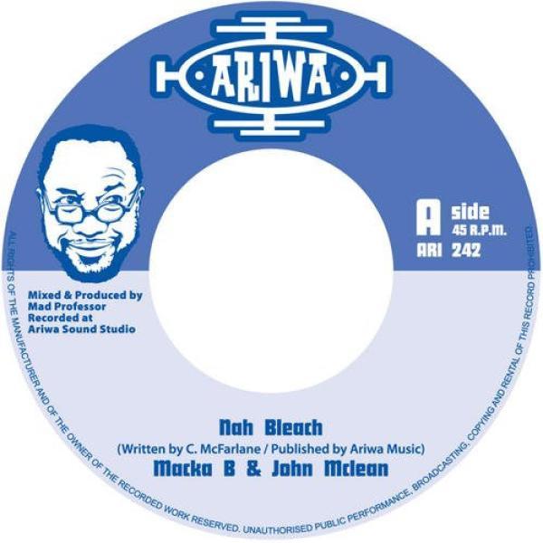 Macka B, John McLean, Mad Professor - Nah Bleach / Anti Bleaching Dub