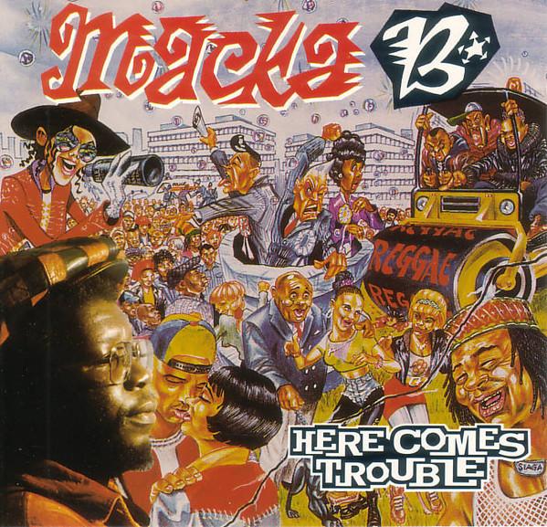 Macka B - Here Comes Trouble