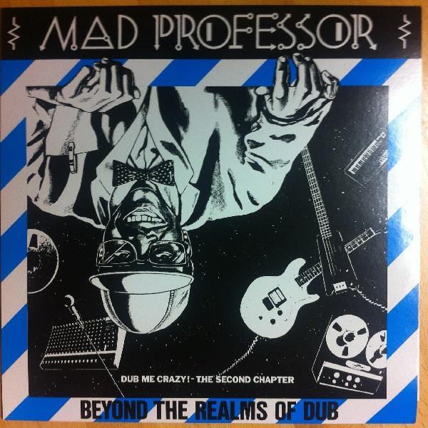 Mad Professor - Beyond The Realms Of Dub (Dub Me Crazy! The Second Chapter)