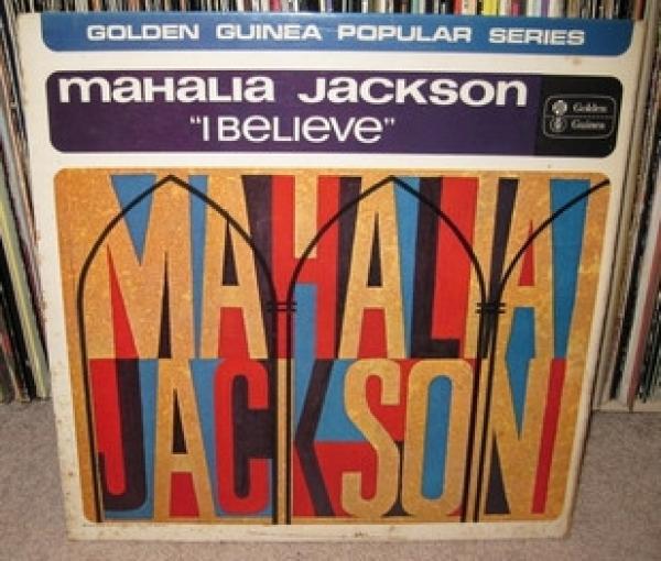 Mahalia Jackson - I Believe