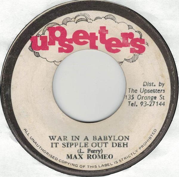 Max Romeo, The Upsetter - War In A Babylon - It Sipple Out Deh / Revelation Dub