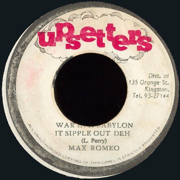 Max Romeo, The Upsetter - War In A Babylon It Sipple Out Deh / Revelation Dub